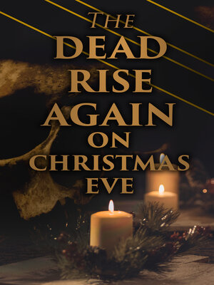 cover image of The Dead Rise Again on Christmas Eve